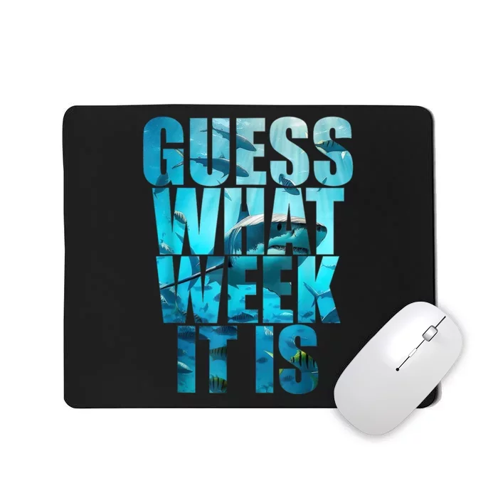 Guess What Week It Is Funny Shark Awareness Mousepad