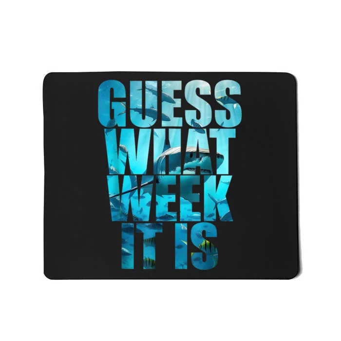 Guess What Week It Is Funny Shark Awareness Mousepad