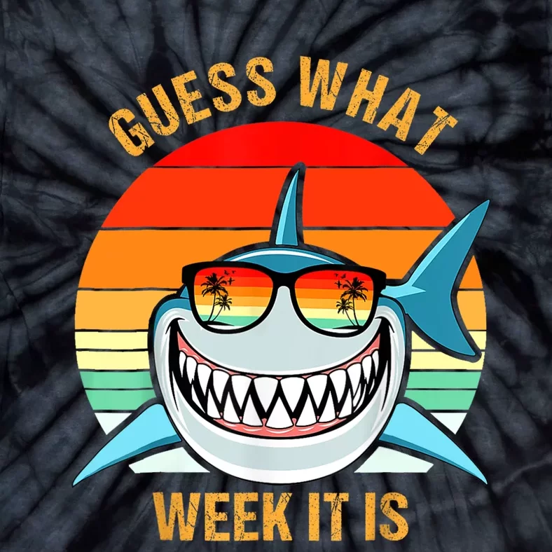 Guess What Week It Is Funny Shark Gift Womens & Kids Tie-Dye T-Shirt