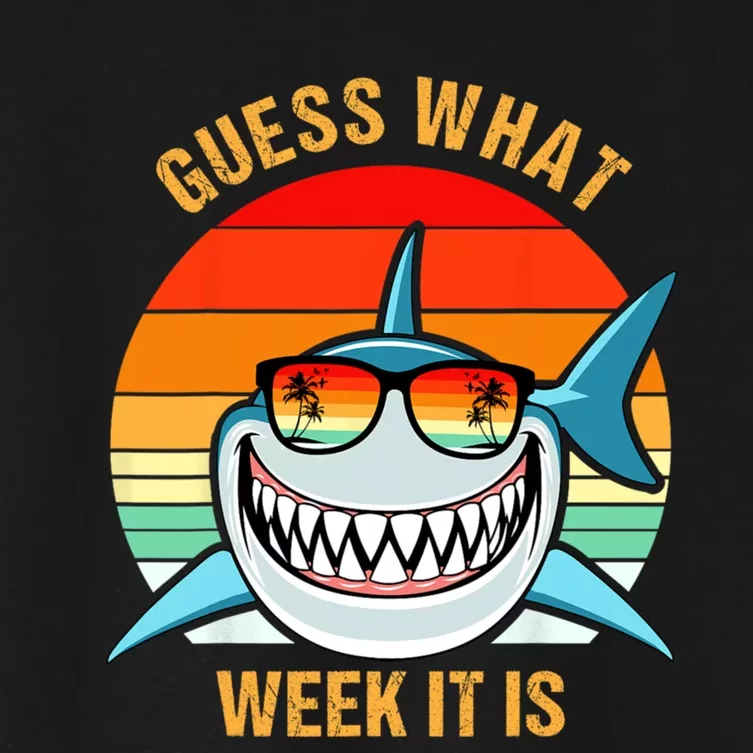 Guess What Week It Is Funny Shark Gift Womens & Kids Women's Crop Top Tee