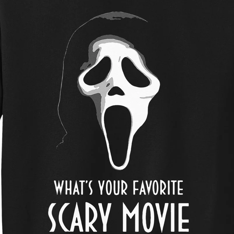 Ghostface Whats Your Favorite Scary Movie Halloween Tall Sweatshirt