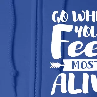 Go Where You Feel Most Alive Outdoor Camping Trip Full Zip Hoodie