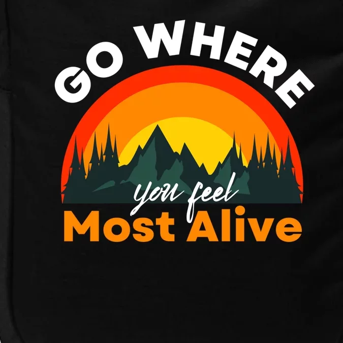 Go Where You Feel Most Alive Sunset Nature Impact Tech Backpack