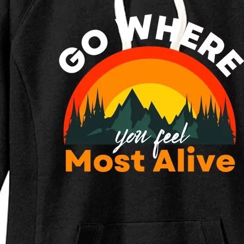 Go Where You Feel Most Alive Sunset Nature Women's Fleece Hoodie