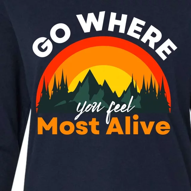 Go Where You Feel Most Alive Sunset Nature Womens Cotton Relaxed Long Sleeve T-Shirt