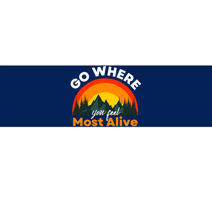 Go Where You Feel Most Alive Sunset Nature Bumper Sticker