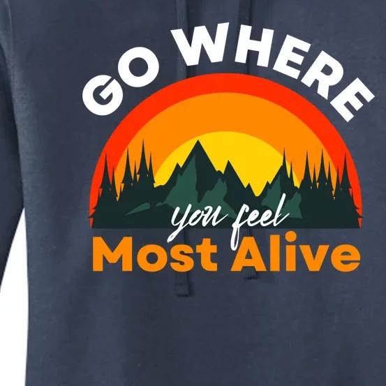 Go Where You Feel Most Alive Sunset Nature Women's Pullover Hoodie