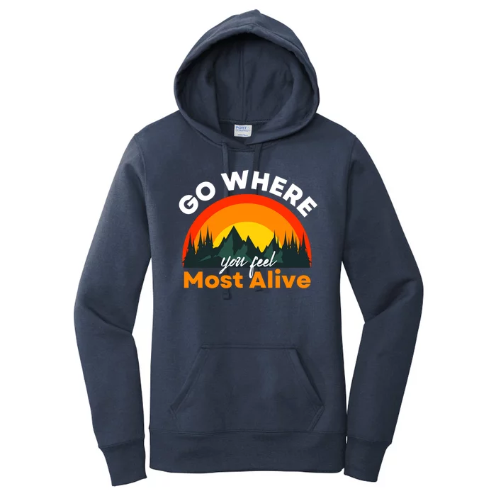 Go Where You Feel Most Alive Sunset Nature Women's Pullover Hoodie