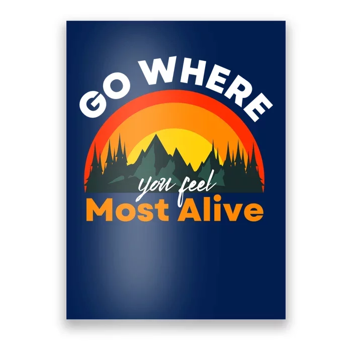 Go Where You Feel Most Alive Sunset Nature Poster