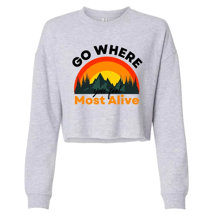 Go Where You Feel Most Alive Sunset Nature Cropped Pullover Crew