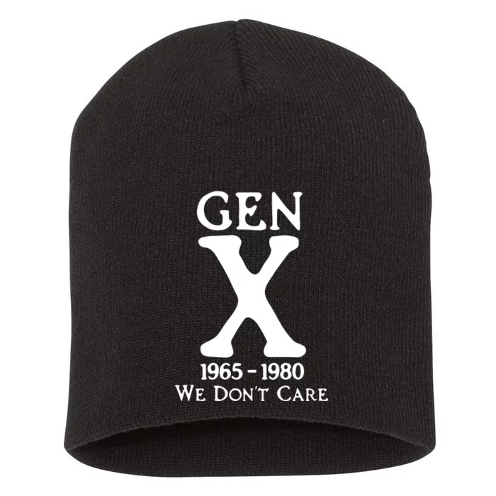 Gen X 1965 1980 We DonT Care Short Acrylic Beanie