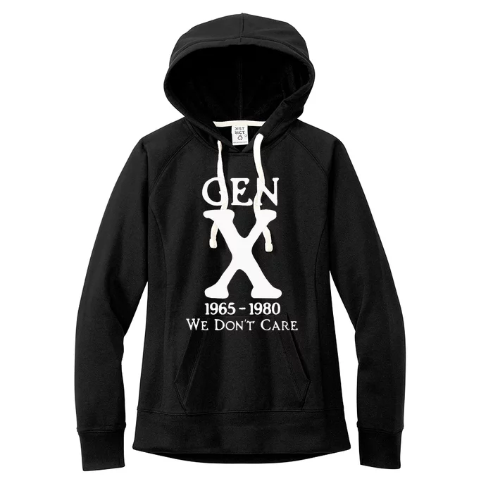 Gen X 1965 1980 We DonT Care Women's Fleece Hoodie