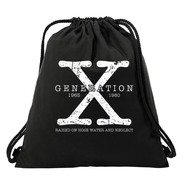 Generation X 1965 1980 Raised On Hose Water And Neglect Drawstring Bag