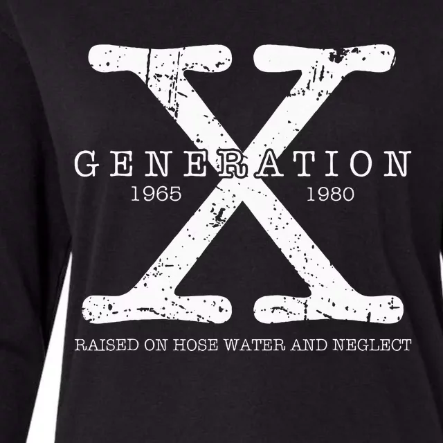 Generation X 1965 1980 Raised On Hose Water And Neglect Womens Cotton Relaxed Long Sleeve T-Shirt