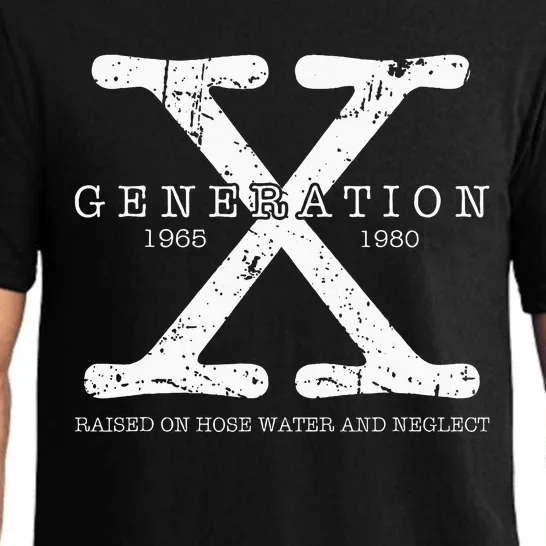 Generation X 1965 1980 Raised On Hose Water And Neglect Pajama Set