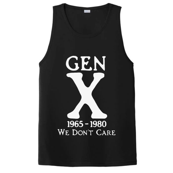 Gen X 1965 1980 We Dont Care Gift Performance Tank