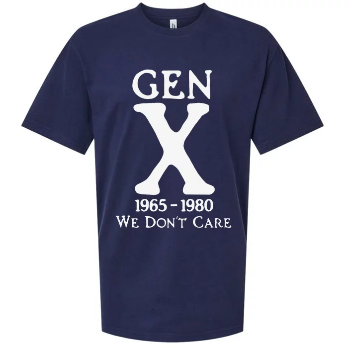 Gen X 1965 1980 We Dont Care Gift Sueded Cloud Jersey T-Shirt