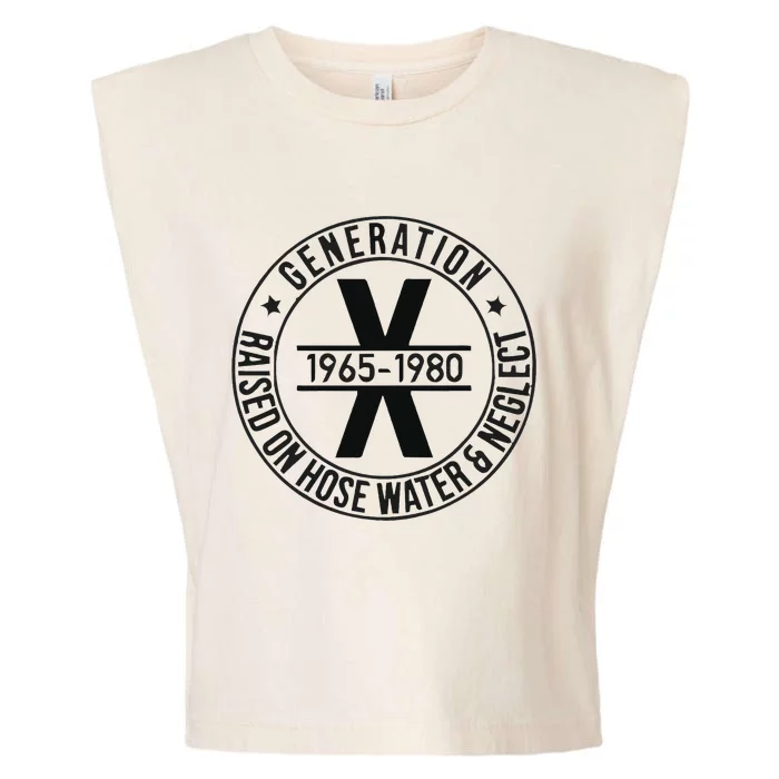 Generation X 1965 1980 Raised On Hose Water And Neglect Garment-Dyed Women's Muscle Tee