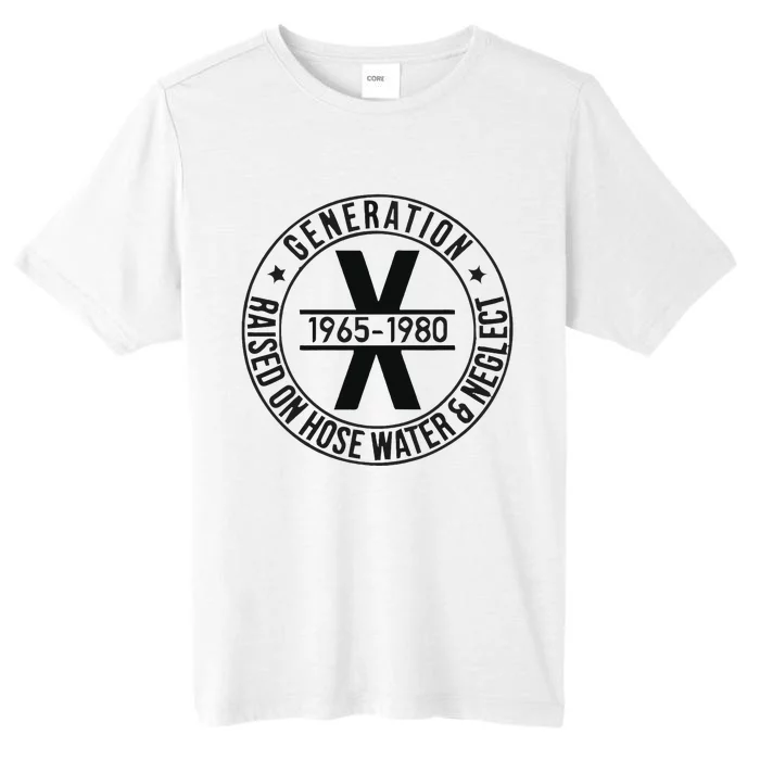 Generation X 1965 1980 Raised On Hose Water And Neglect ChromaSoft Performance T-Shirt