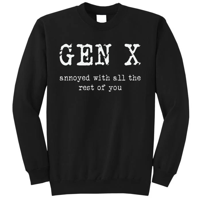 Gen X Annoyed With All The Rest Of You Tall Sweatshirt