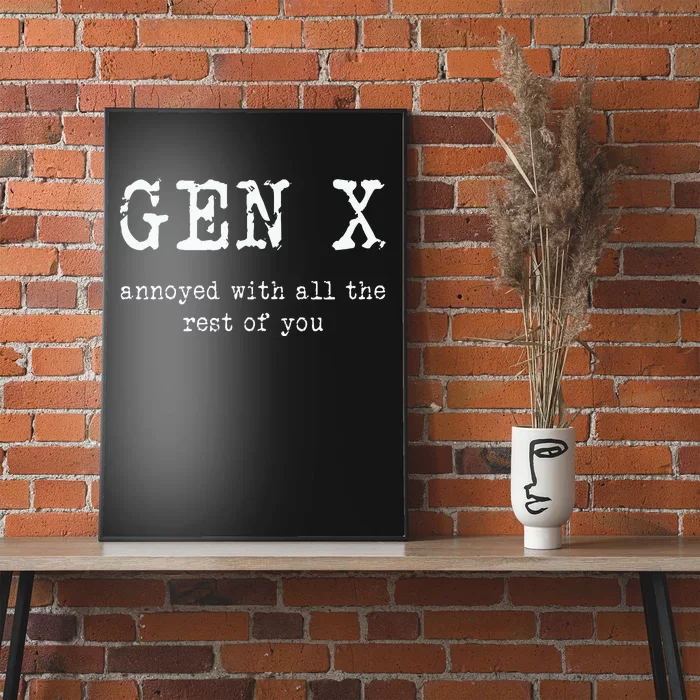 Gen X Annoyed With All The Rest Of You Poster