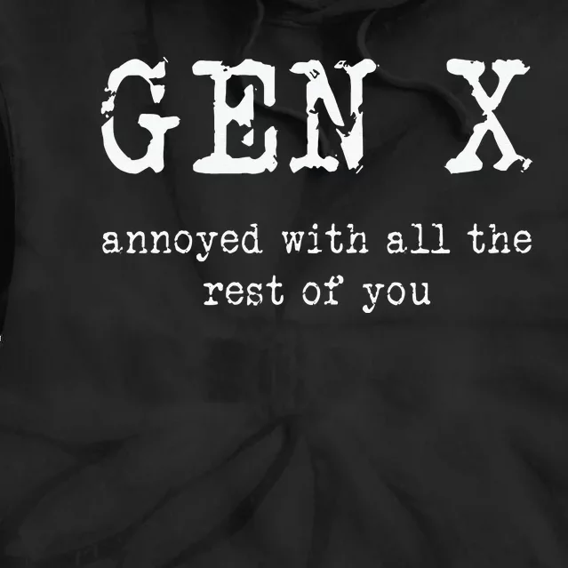 Gen X Annoyed With All The Rest Of You Tie Dye Hoodie