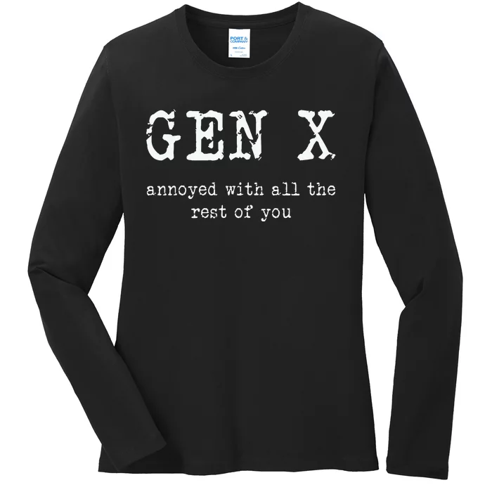 Gen X Annoyed With All The Rest Of You Ladies Long Sleeve Shirt