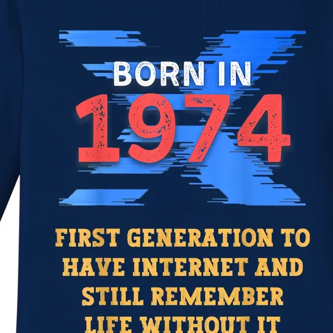 Gen X Born In 1974 Internet Joke Humor Funny Men And Women Baby Long Sleeve Bodysuit