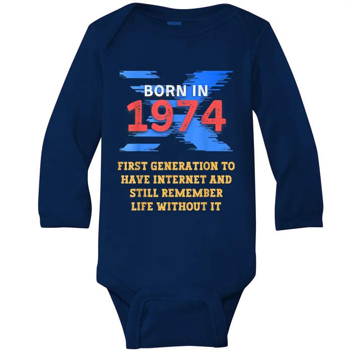 Gen X Born In 1974 Internet Joke Humor Funny Men And Women Baby Long Sleeve Bodysuit