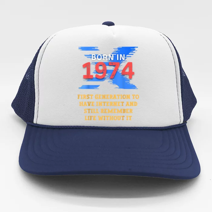 Gen X Born In 1974 Internet Joke Humor Funny Men And Women Trucker Hat