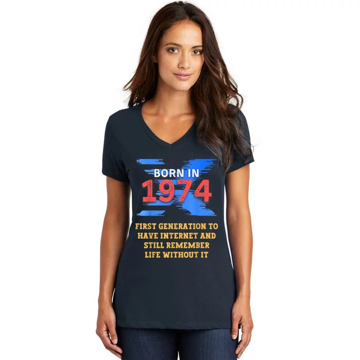 Gen X Born In 1974 Internet Joke Humor Funny Men And Women Women's V-Neck T-Shirt