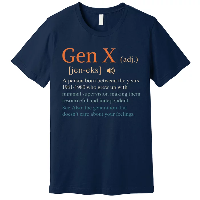 Gen X Definition Funny Sarcasm Humor 1960 1980 Birthday Premium T-Shirt