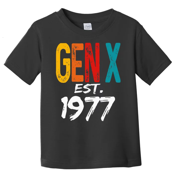 Gen X Est 1977 Born In 1977 Birthday Funny Humor Generation Toddler T-Shirt