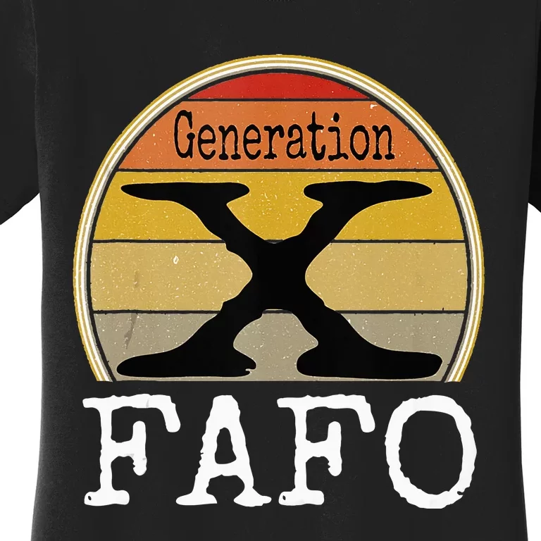 Generation X Fafo Gen X Humor Women's T-Shirt