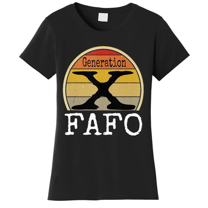 Generation X Fafo Gen X Humor Women's T-Shirt