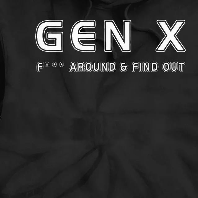 Gen X F Around & Find Out Funny Humor Generation X Retro Tie Dye Hoodie