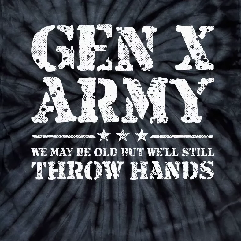 Gen X Gen Xer Generation X Throw Hands Tie-Dye T-Shirt