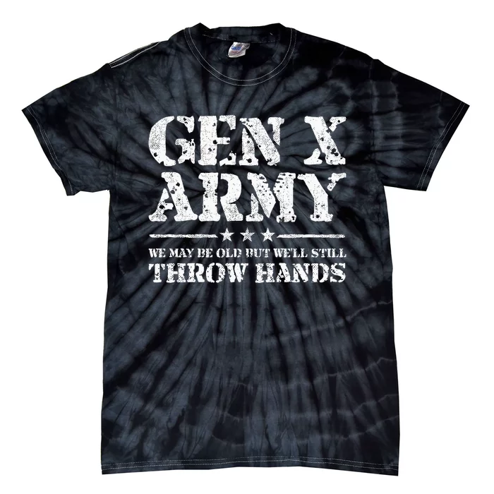 Gen X Gen Xer Generation X Throw Hands Tie-Dye T-Shirt