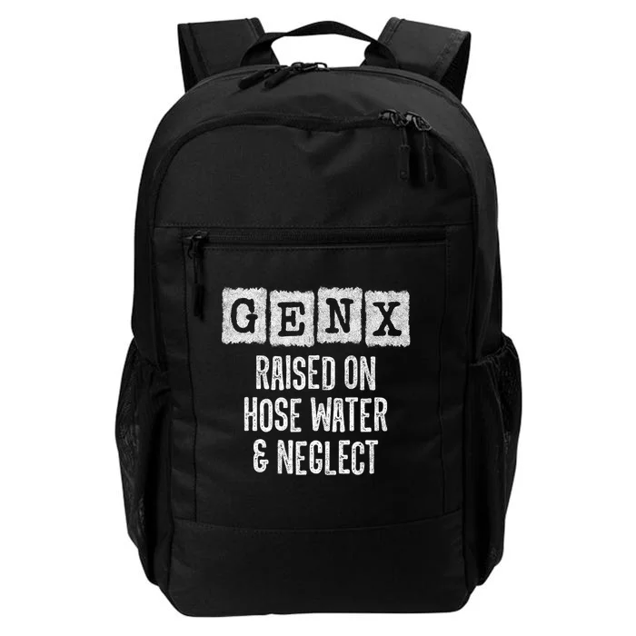 Generation X Gen X Raised On Hose Water And Neglect Daily Commute Backpack