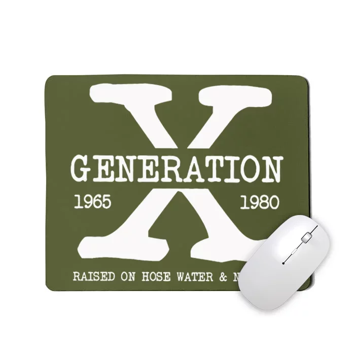 Generation X Gen X Raised On Hose Water And Neglect Nostalgia Mousepad