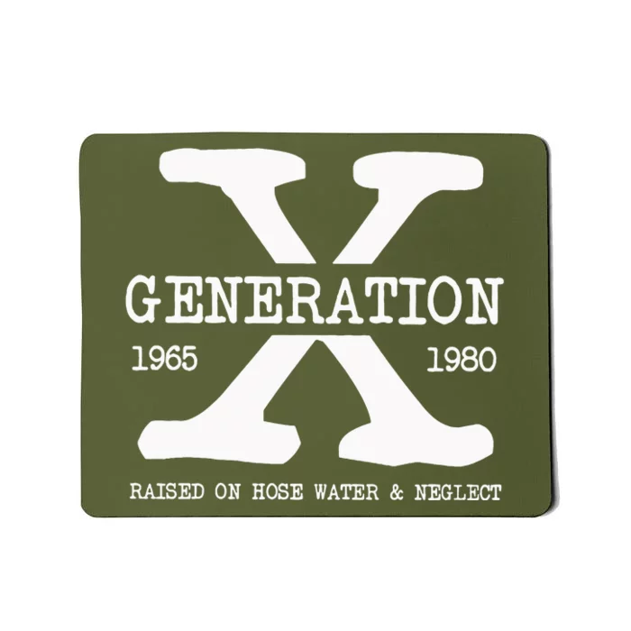 Generation X Gen X Raised On Hose Water And Neglect Nostalgia Mousepad