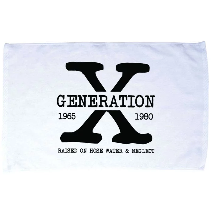 Generation X Gen X Raised On Hose Water And Neglect Nostalgia Microfiber Hand Towel