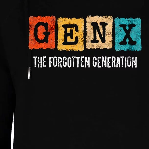 Generation X Gen Xer Gen X The Forgotten Generation Womens Funnel Neck Pullover Hood