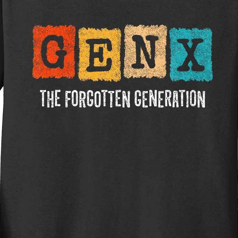 Generation X Gen Xer Gen X The Forgotten Generation Kids Long Sleeve Shirt