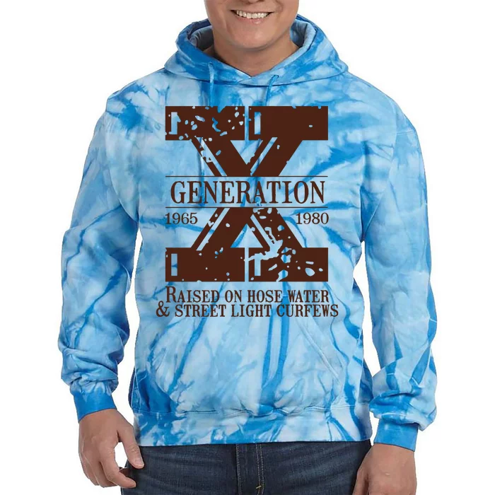 Gen X Generation X Raised On Hose Water And Neglect Nostalgia Tie Dye Hoodie