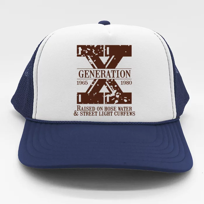 Gen X Generation X Raised On Hose Water And Neglect Nostalgia Trucker Hat