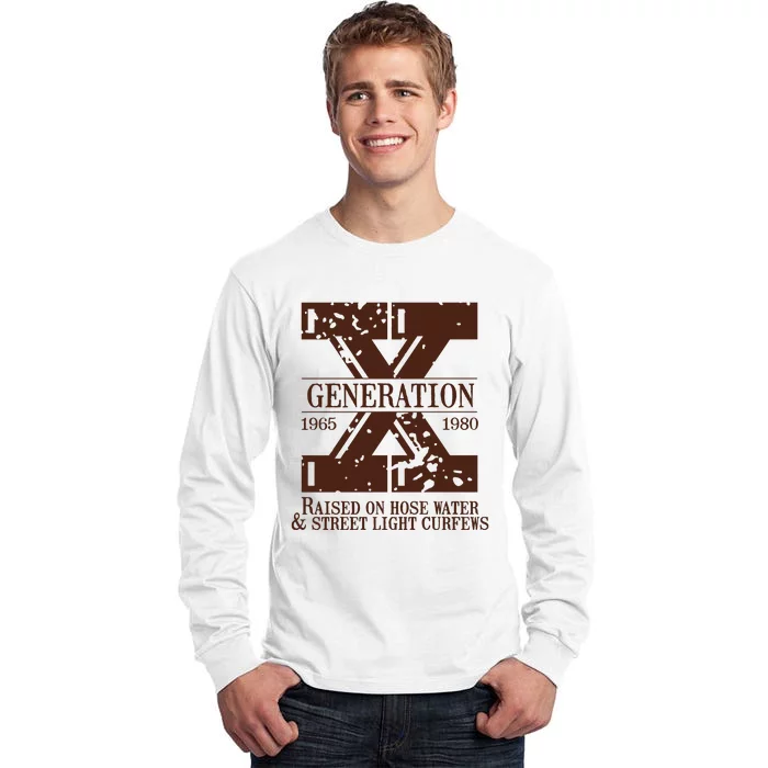 Gen X Generation X Raised On Hose Water And Neglect Nostalgia Tall Long Sleeve T-Shirt