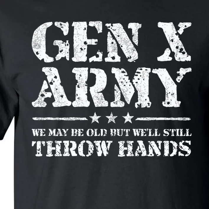 Gen X Gen Xer Generation X Throw Hands Funny Gen X Tall T-Shirt