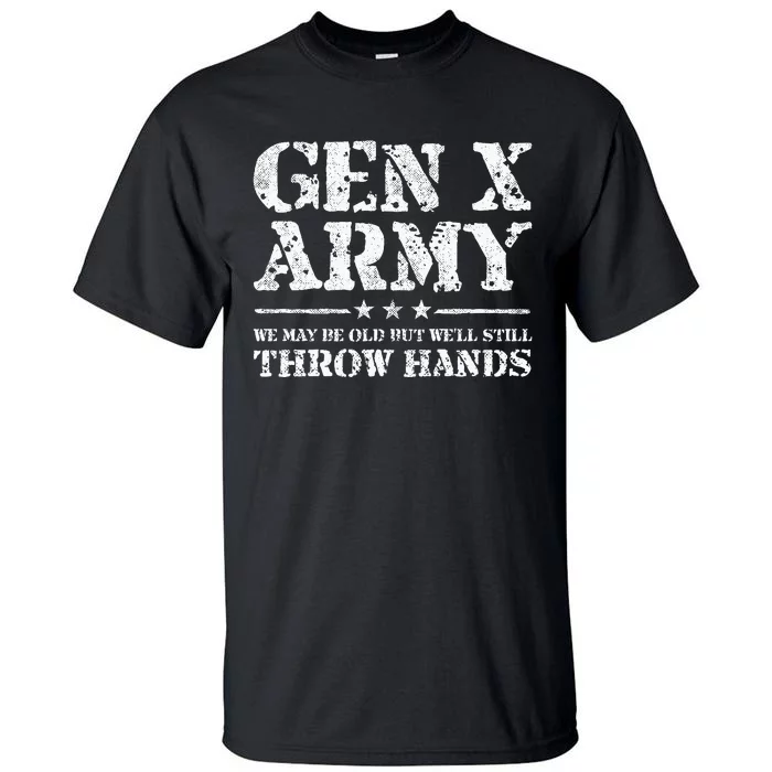 Gen X Gen Xer Generation X Throw Hands Funny Gen X Tall T-Shirt