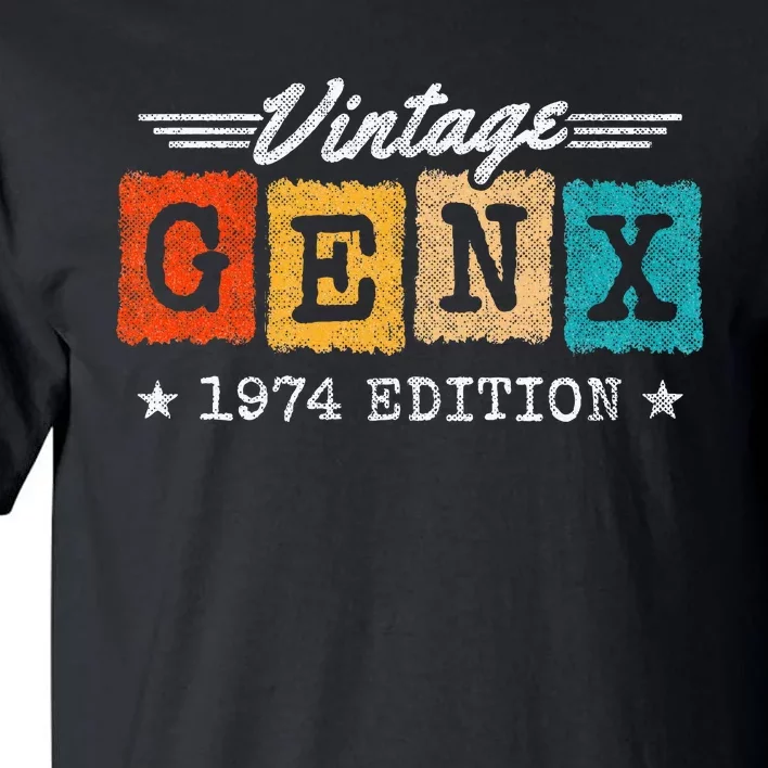 Gen X Generation Gen Xer Born 1974 Gen X 1974 Birthday Tall T-Shirt